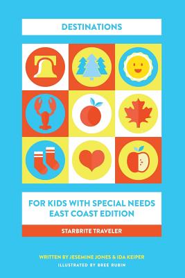 Starbrite Traveler: Destinations for Kids With Special Needs - East Coast Edition Cover Image
