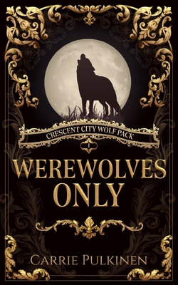 Werewolves Only (Crescent City Wolf Pack #1)