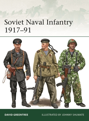 Soviet Naval Infantry 1917–91 (Elite #249) By David Greentree, David Greentree, Johnny Shumate (Illustrator), Johnny Shumate (Illustrator) Cover Image