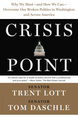 Crisis Point: Why We Must – and How We Can – Overcome Our Broken Politics in Washington and Across America