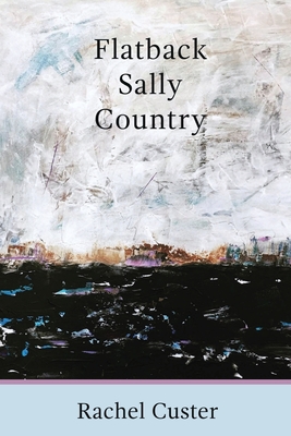 Flatback Sally Country By Rachel Custer Cover Image