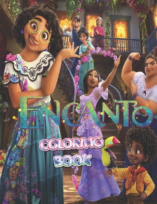 Ēncanto Coloring Book: 85 Amazing Drawings, Great Cartoon Colouring Book for Toddlers, Kids Ages 2-4, 4-8, Teens, Boys, Girls and Adults Perf By Melvina Hennessy Cover Image
