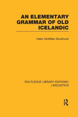 An Elementary Grammar of Old Icelandic (Rle Linguistics E: Indo-European Linguistics) (Routledge Library Editions: Linguistics) Cover Image