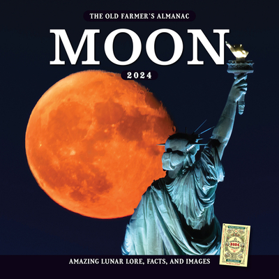 The 2024 Old Farmer’s Almanac Moon Calendar By Old Farmer's Almanac Cover Image