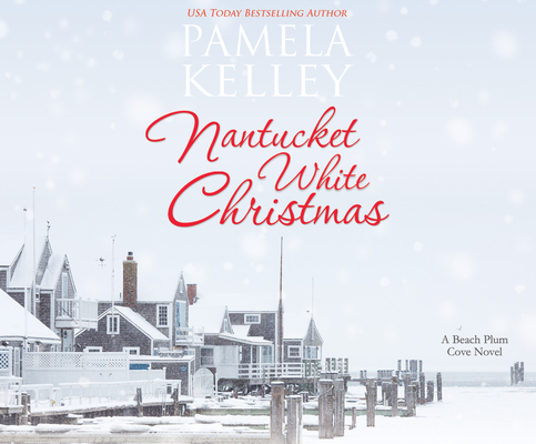 Nantucket White Christmas By Pamela Kelley, Karissa Vacker (Read by) Cover Image