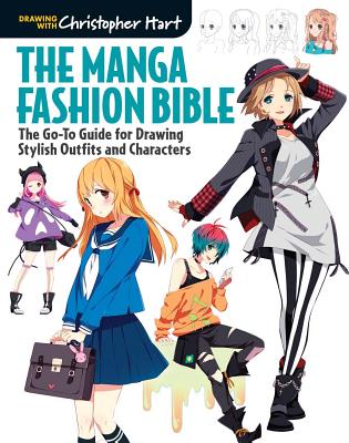 The Manga Fashion Bible: The Go-To Guide for Drawing Stylish Outfits and Characters By Christopher Hart Cover Image