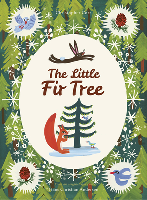 The Little Fir Tree: From an original story by Hans Christian Andersen By Christopher Corr Cover Image