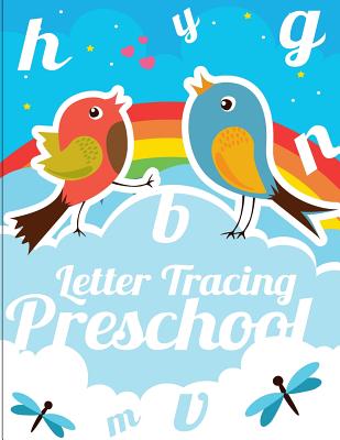 Letter Tracing Preschool: A Printing Practice Workbook - Capital & Lowercase Letter Tracing and Word Writing Practice for Kids Ages 3-5, Both .. (Letter Tracing Book for Preschoolers #4)