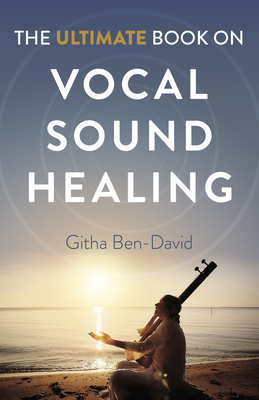 Cover for The Ultimate Book on Vocal Sound Healing