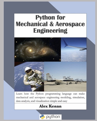 Python for Mechanical and Aerospace Engineering By Alex Kenan Cover Image