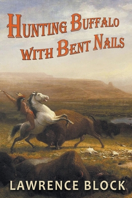 Hunting Buffalo with Bent Nails Cover Image