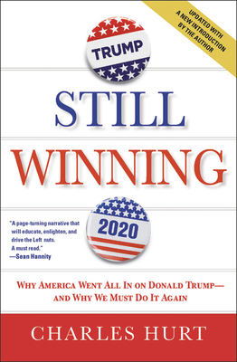Still Winning: Why America Went All In on Donald Trump-And Why We Must Do It Again Cover Image