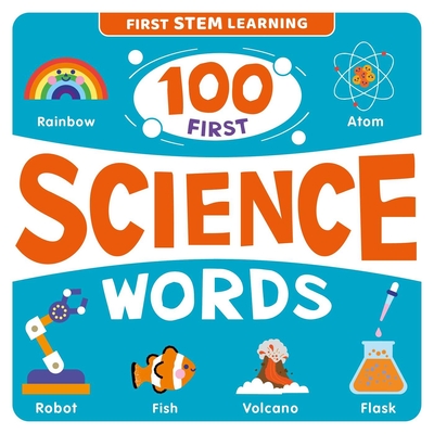 100 First Science Words: STEM Picture Dictionary Cover Image