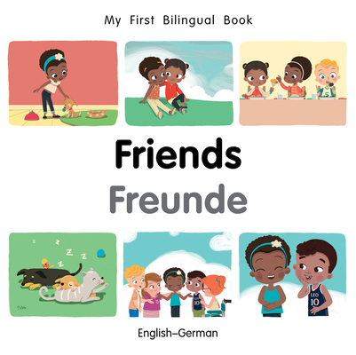 My First Bilingual Book–Friends (English–German) Cover Image