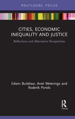 Cities, Economic Inequality and Justice: Reflections and Alternative Perspectives (Routledge Focus on Economics and Finance)