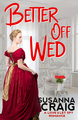 Better Off Wed (Love and Let Spy #3)