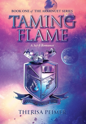 Taming Flame: A Sci-fi Romance (The Arkhnuet)