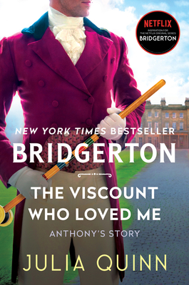 The Viscount Who Loved Me: Anthony's Story, The Inspriation for Bridgerton Season Two (Bridgertons #2)