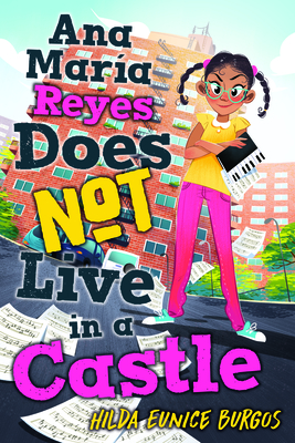 Cover for Ana Maria Reyes Does Not Live in a Castle