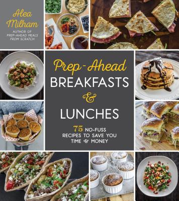 Cover for Prep-Ahead Breakfasts and Lunches