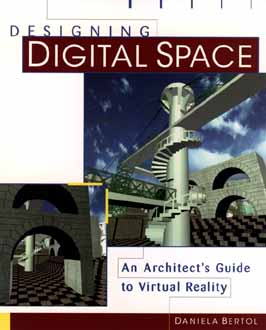 Designing Digital Space: An Architect's Guide to Virtual Reality Cover Image