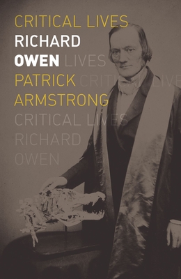Richard Owen (Critical Lives)