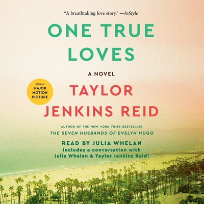 One True Loves By Taylor Jenkins Reid, Taylor Jenkins Reid (Read by), Julia Whelan (Read by) Cover Image