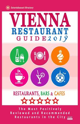 Vienna Restaurant Guide 2019: Best Rated Restaurants in Vienna, Austria - 500 restaurants, bars and cafés recommended for visitors, 2019