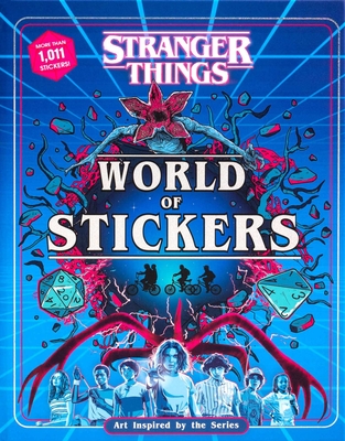 Stranger Things World of Stickers: Art Inspired by the Series (Collectible Art Stickers) By Editors of Thunder Bay Press Cover Image
