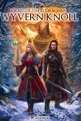 Creed of the 21 Dragons: Wyvern Knoll By J. M. Silverleaf Cover Image