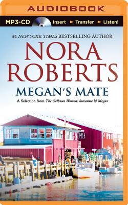Megan's Mate: A Selection from the Calhoun Women: Suzanna & Megan By Nora Roberts, Kate Rudd (Read by) Cover Image