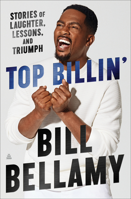 Top Billin': Stories of Laughter, Lessons, and Triumph By Bill Bellamy Cover Image