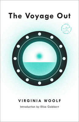 The Voyage Out (Modern Library Torchbearers) By Virginia Woolf, Elisa Gabbert (Introduction by) Cover Image