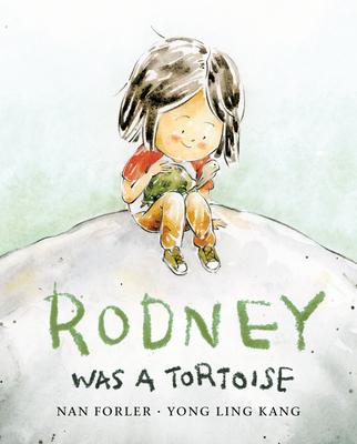 Rodney Was a Tortoise By Nan Forler, Yong Ling Kang (Illustrator) Cover Image