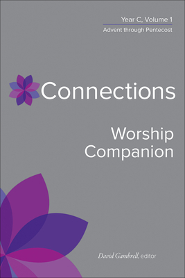 Connections Worship Companion, Year C, Vol. 1 (Intl Edition ...