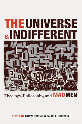 The Universe is Indifferent By Ann W. Duncan (Editor), Jacob L. Goodson (Editor) Cover Image