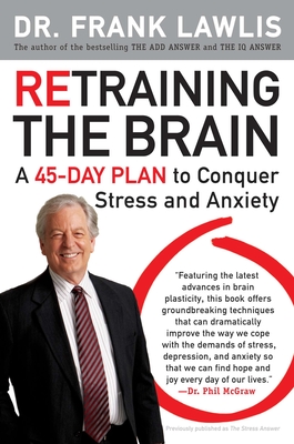 Retraining the Brain: A 45-Day Plan to Conquer Stress and Anxiety Cover Image