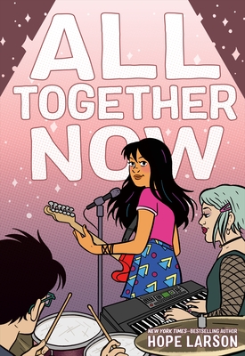 All Together Now (Eagle Rock Series #2) By Hope Larson, Hope Larson (Illustrator) Cover Image