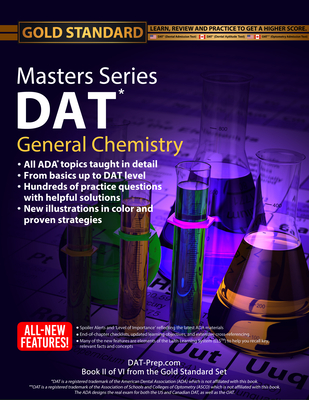 DAT Masters Series General Chemistry: Review, Preparation and Practice for the Dental Admission Test by Gold Standard DAT By Brett Ferdinand, Gold Standard Dat Team (Editor), Hammad Tamton (Editor) Cover Image
