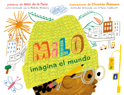 Milo imagina el mundo By Matt de la Peña, Christian Robinson (Illustrator) Cover Image