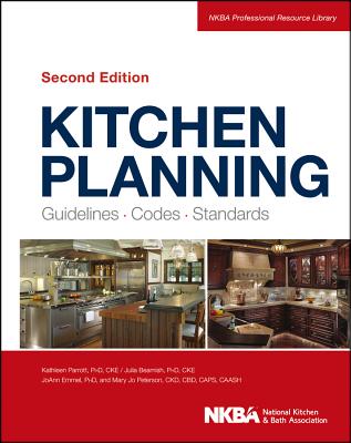 Kitchen Planning: Guidelines, Codes, Standards (NKBA Professional Resource Library #1) Cover Image
