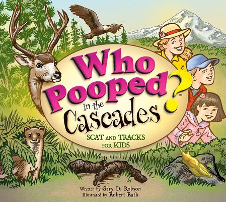 Who Pooped in the Cascades?: Scat and Tracks for Kids Cover Image