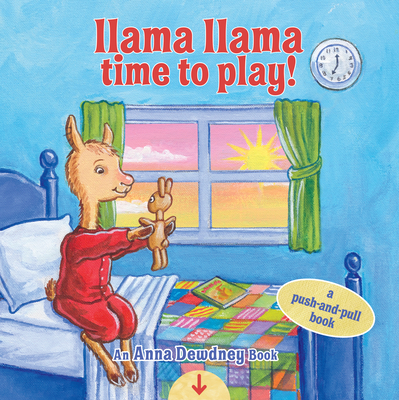 Llama Llama Time to Play: A Push-and-Pull Book Cover Image