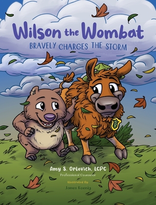 Wilson the Wombat Bravely Charges The Storm: In this SEL children's book series, Wilson travels to Yellowstone and meets a bison, afraid to move to a Cover Image