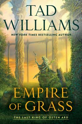 Empire of Grass (Last King of Osten Ard #2) By Tad Williams Cover Image