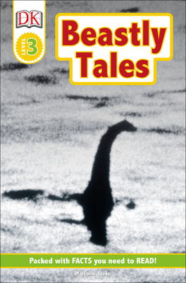 DK Readers L3: Beastly Tales: Yeti, Bigfoot, and the Loch Ness Monster (DK Readers Level 3)