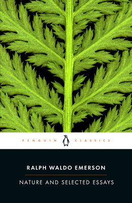 Nature and Selected Essays By Ralph Waldo Emerson, Larzer Ziff (Editor), Larzer Ziff (Introduction by) Cover Image