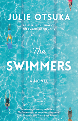 The Swimmers: A novel (CARNEGIE MEDAL FOR EXCELLENCE WINNER) By Julie Otsuka Cover Image