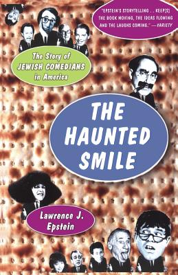 The Haunted Smile: The Story Of Jewish Comedians In America Cover Image
