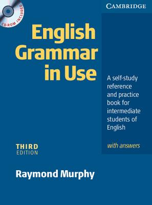 English Grammar in Use: A Self-Study Reference and Practice Book for Intermediate Students of English with Answers [With CDROM] Cover Image